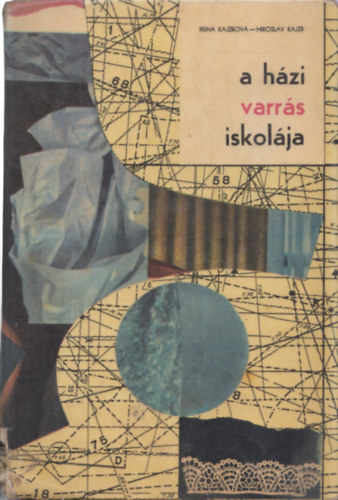 I.-Kajzr, M. Kajzrov� - A h�zi varr�s iskol�ja