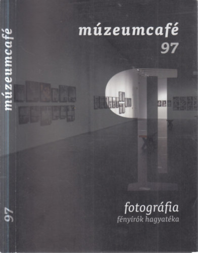 Gréczi Emőke (szerk.) - Múzeumcafé 97.- Fotográfia