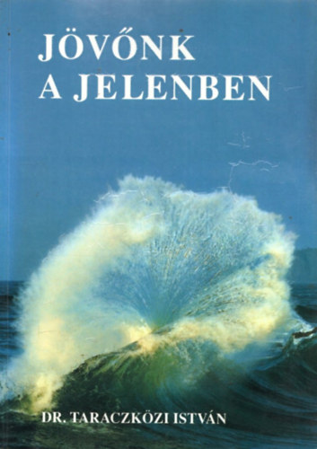 Dr. Taraczkzi Istvn - Jvnk a jelenben