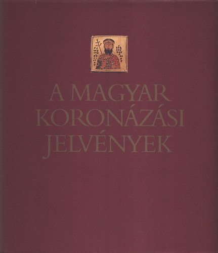 Kovács Éva; Lovag Zsuzsa - A magyar koronázási jelvények