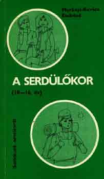 Murányi-Kovács Endréné - A serdülőkor (10-16. év) - Szülőknek nevelésről