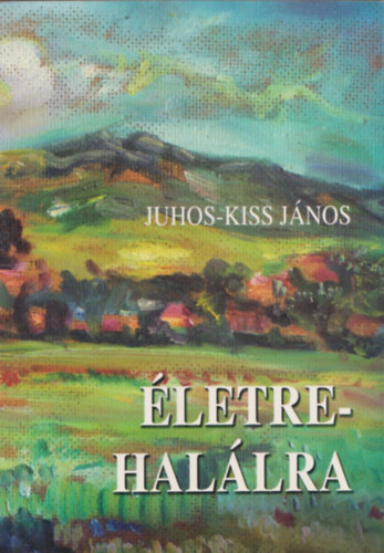 Juhos-Kiss Jnos - letre-hallra (dediklt)