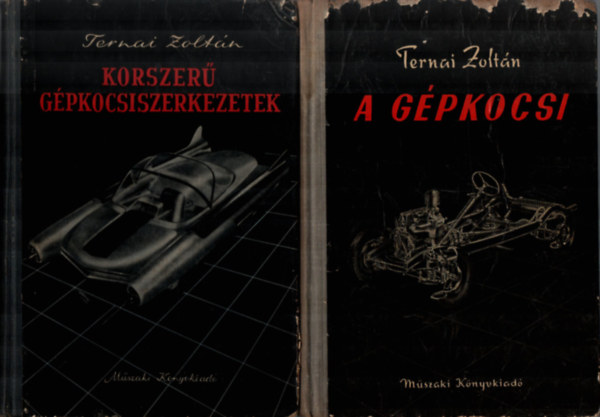 Ternai Zoltn - 2 db Ternai Zoltn: Korszer gpkocsiszerkezetek, A gpkocsi.