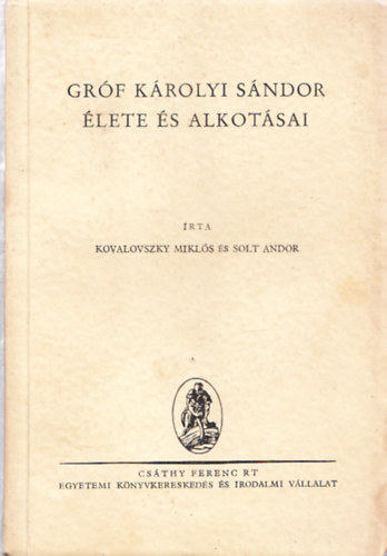 Kovalovszky Miklós-Solt Andor - Gróf Károlyi Sándor élete és alkotásai