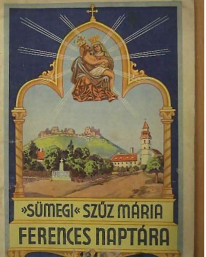 Egerszegi Ferenc - Smegi Szz Mria Kpes Ferences Naptra 1995. vre