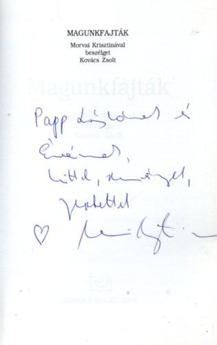 Morvai Krisztina Kov�cs Zsolt - Magunkfajt�k - Morvai Krisztin�val besz�lget Kov�cs Zsolt (Dedik�lt)