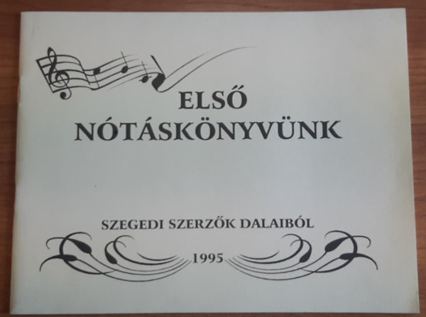 Els ntsknyvnk - Szegedi szerzk dalaibl