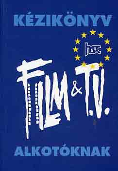 Vagyóczky Tibor (szerk.) - Kézikönyv film- és tévéalkotóknak