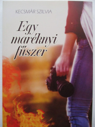 Kecsmr Szilvia - Egy marknyi fszer