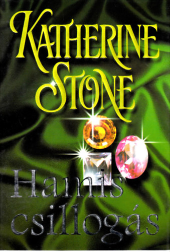 Katherine Stone - Hamis csillogs