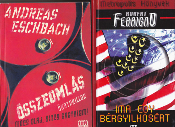 2 db krimi: Robert Ferrigno:Ima egy b�rgyilkos�rt + Andreas Eschbach:�sszeoml�s