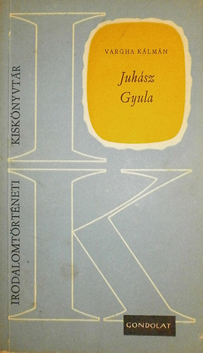 Vargha K�lm�n - Juh�sz Gyula