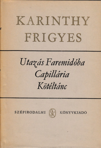 Karinthy Frigyes - Utazs Faremidba-Capillria-Ktltnc