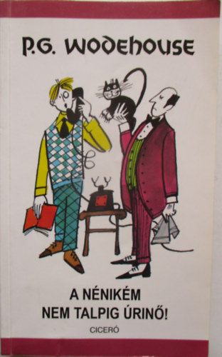 P.G.Wodehouse - A nnikm nem talpig rin!