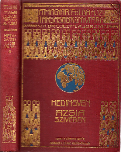 Hedin Sven - �zsia sz�v�ben II. (A Magyar F�ldrajzi T�rsas�g K�nyvt�ra)