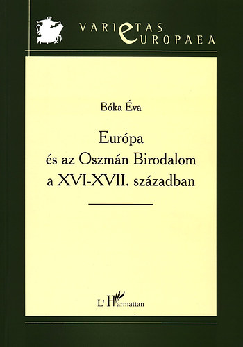 Bka va - Eurpa s az Oszmn Birodalom a XVI-XVII. szzadban