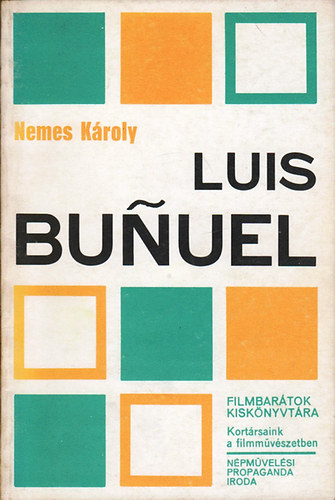 Nemes Kroly - Luis Bunuel (Filmbartok Kisknyvtra)