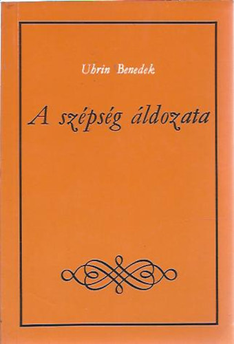 Uhrin Benedek - A sz�ps�g �ldozata - Dedik�lt!