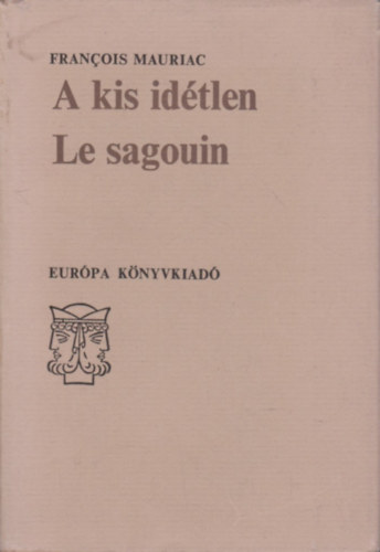 Francois Mauriac - A kis idtlen-Le sagouin