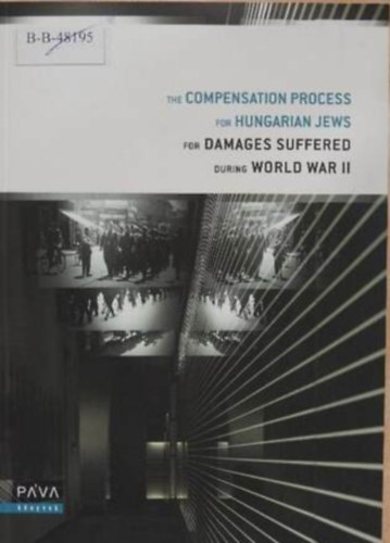 Szerz� Dr. J�nos Botos Mih�ly Csat� Prof. Dr. Gy�rgy Haraszti Hel�na Huh�k Szerkeszt� Prof. Dr. Szabolcs Szita Ford�t� J�nos Boris M�rta Nagy - The Compensation Process for Hungarian Jews for Damages Suffered during World War II - Preliminary Summary