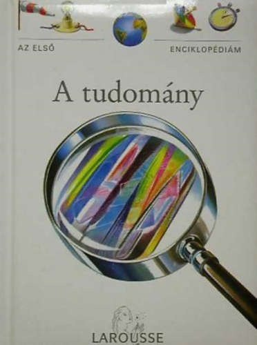 SZERZ Barbara Reseigh - A tudomny - Az els enciklopdim - Larousse