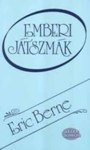 Eric Berne - Emberi jtszmk