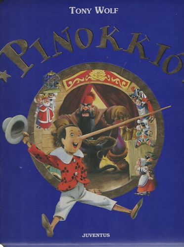 Carlo Collodi - Pinokki kalandjai (Tony Wolf rajzaival)