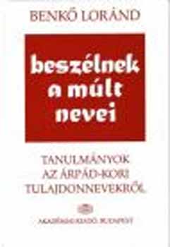 Benk� Lor�nd - Besz�lnek a m�lt nevei