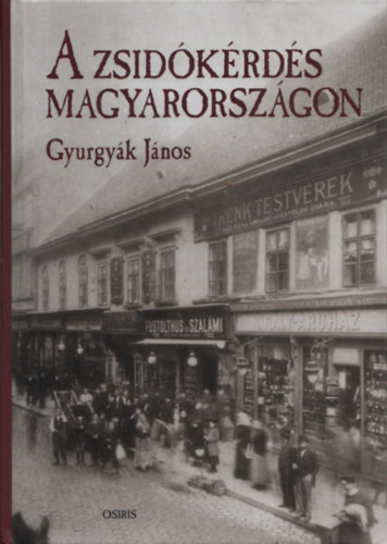 Gyurgyk Jnos - A zsidkrds Magyarorszgon - Politikai eszmetrtnet