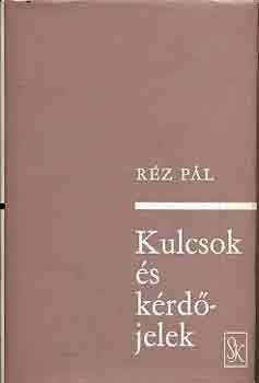 Réz Pál - Kulcsok és kérdőjelek