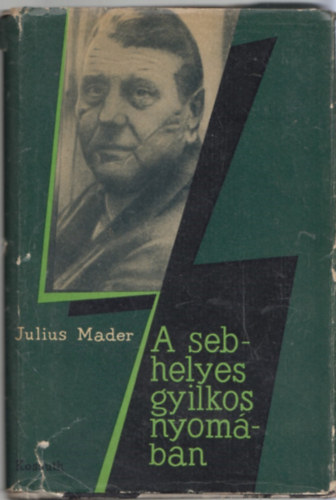Julius Mader - A sebhelyes gyilkos nyom�ban