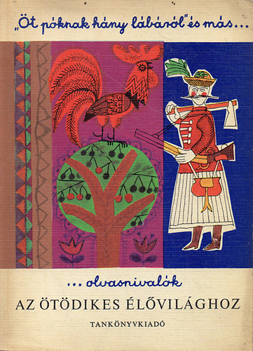 Összeállította Dr. Futó Józsefné - "Öt póknak hány lábáról" - és más olvasnivalók az ötödikes élővilághoz