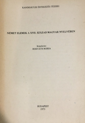 Horvth Mria - Nmet elemek a XVII. szzad magyar nyelvben