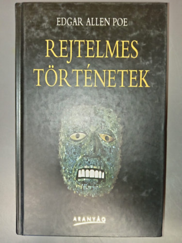 Babits Mih�ly Ferencz Gy�z� P�sztor �rp�d F�thy J�nos  Edgar Allan Poe (ford.) - Rejtelmes t�rt�netek (Metzengerstein / Ligeia / Eleonora / Az ov�lis arck�p / A v�r�s hal�l �larca / A k�t �s az inga / Az �rul� sz�v / Az aranybog�r / A fekete macska / T�rt�net a rongyos hegyekb�l / Dr. K�tr�ny �s toll professzo