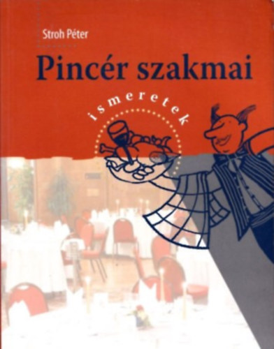 Stroh P�ter - Pinc�r szakmai ismeretek