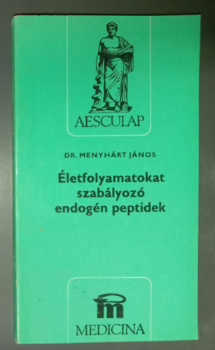 Dr. Antoni Ferenc Menyhárt János (szerk.), Árky István (szerk.) - Életfolyamatokat szabályozó endogén peptidek (A peptidbiokémia körvonalai / Hormonális, Neuro-, A gasztroenteropankreatikus rendszer-, Immun-, A sejtek szaporodását szabályozó endogén peptidek / A véralvadásban részt vevő fehérjék;