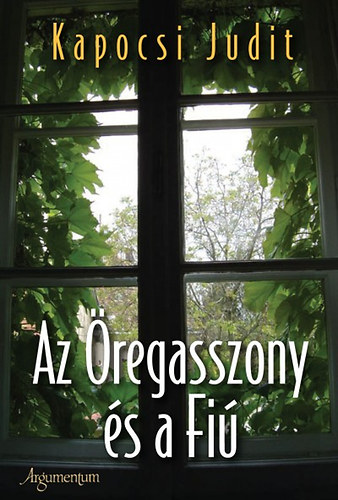 Kapocsi Judit - Az �regasszony �s a Fi�
