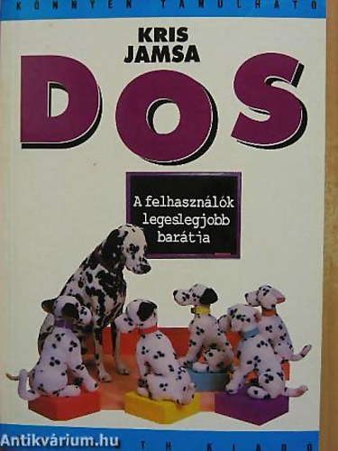 Kris Jamsa - DOS A FELHASZN�L�K LEGESLEGJOBB BAR�TJA - K�nnyen tanulhat�