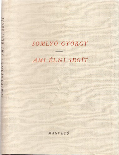 Somlyó György - Ami élni segít (dedikált)