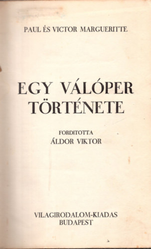 Victor Margueritte Paul Margueritte - Egy vlper trtnete