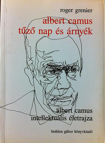 Roger Grenier - Albert Camus: Tz nap s rnyk