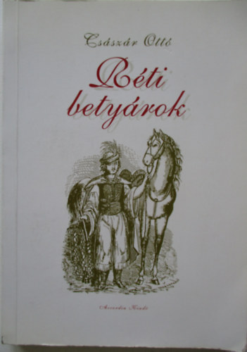 Cs�sz�r Ott� - R�ti bety�rok