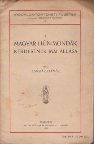 Cs�sz�r Elem�r - A magyar h�n-mond�k k�rd�s�nek mai �ll�sa (Irodalomt�rt�neti f�zetek 2.)