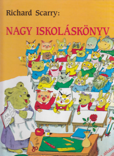 Richard Scarry - Nagy iskolsknyv - Az ablaktl a zsirfig