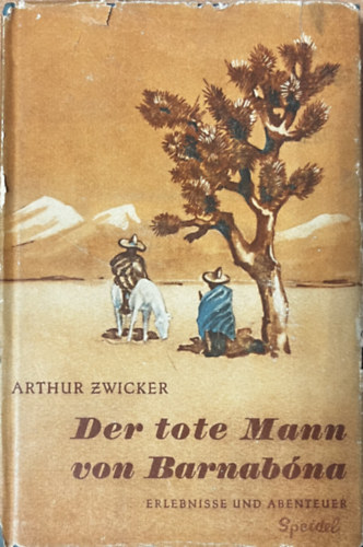 Arthur Zwicker - Der tote Mann von Barnabóna. Erlebnisse und Abenteuer.