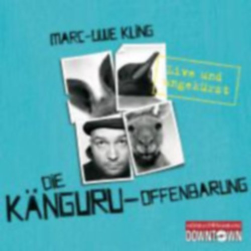 Marc-Uwe Kling - Die Knguru-Offenbarung