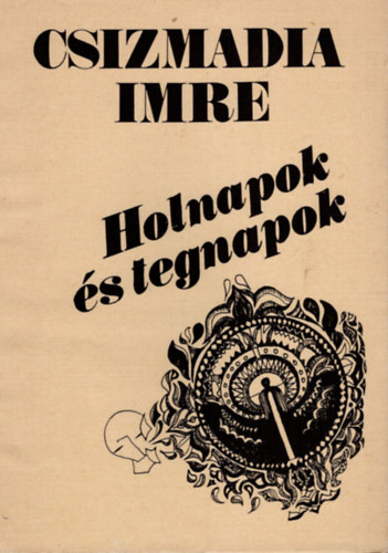 Csizmadia Imre - Holnapok �s tegnapok