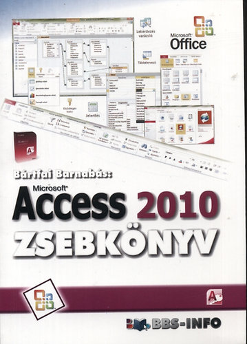 Bártfai Barnabás - Microsoft Access 2010 zsebkönyv