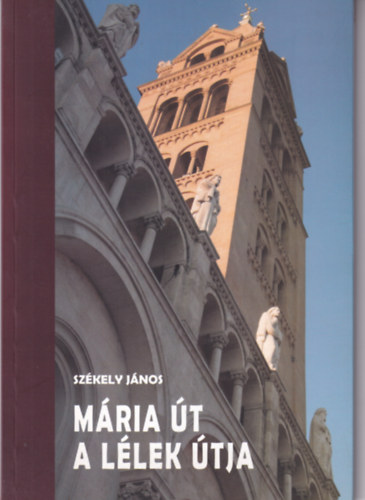 Sz�kely J�nos - M�ria �t a l�lek �tja