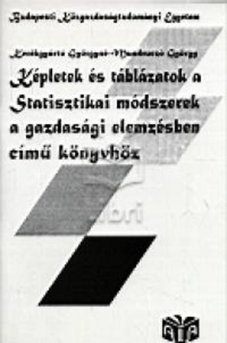 Kerkgyrt Gyrgyn; Mundrucz Gyrgy - Kpletek s tblzatok a Statisztikai mdszerek a gazdasgi elemzsben cm knyvhz